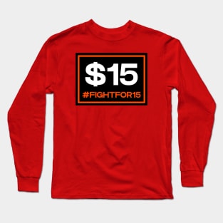 Fight For 15 Long Sleeve T-Shirt